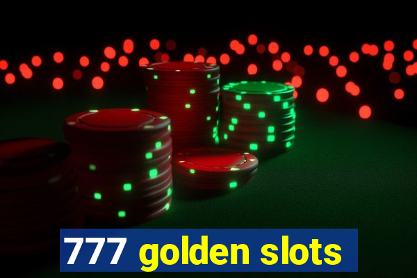 777 golden slots